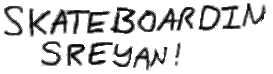 Skateboarding Sreyan